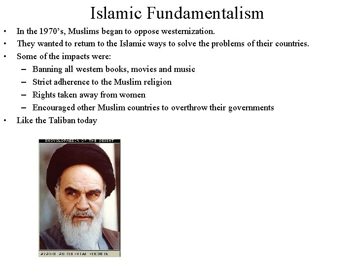 Islamic Fundamentalism • • In the 1970’s, Muslims began to oppose westernization. They wanted