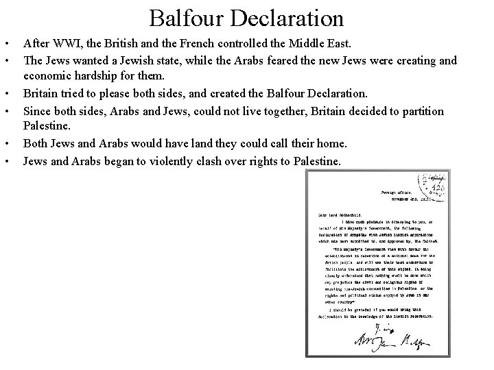 Balfour Declaration • • • After WWI, the British and the French controlled the