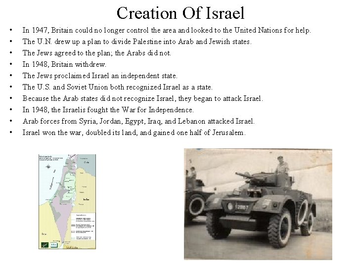 Creation Of Israel • • • In 1947, Britain could no longer control the