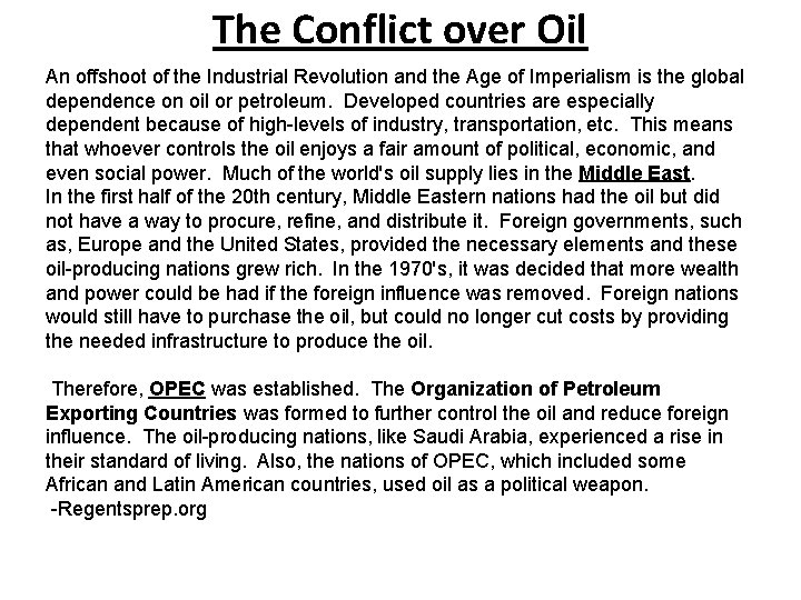 The Conflict over Oil An offshoot of the Industrial Revolution and the Age of