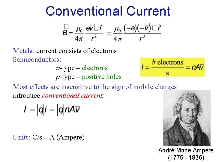 Conventional Current Metals: current consists of electrons Semiconductors: n-type – electrons p-type – positive