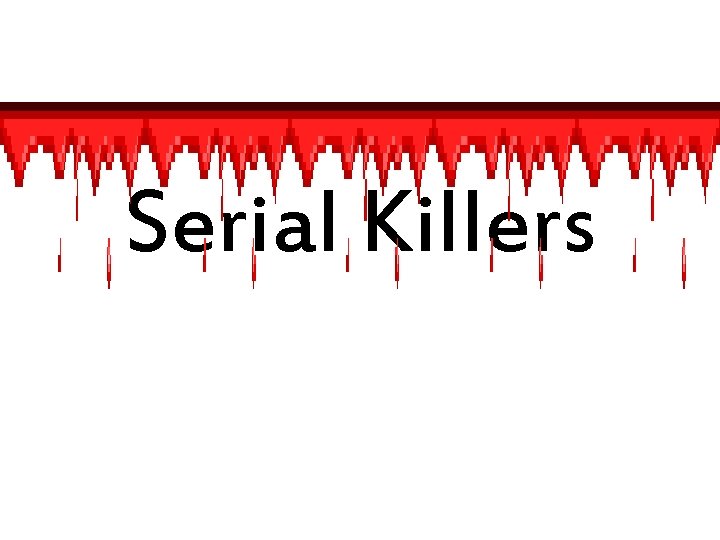 Serial Killers 