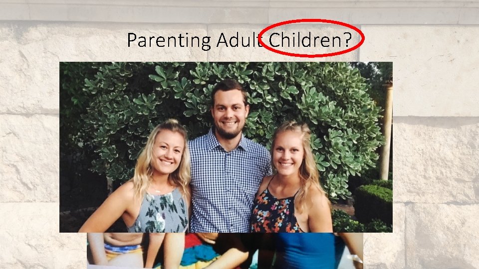 Parenting Adult Children? 