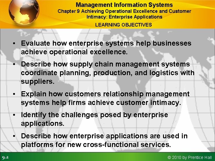 Management Information Systems Chapter 9 Achieving Operational Excellence and Customer Intimacy: Enterprise Applications LEARNING