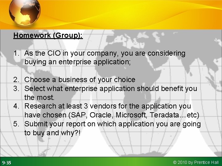 Homework (Group): 1. As the CIO in your company, you are considering buying an