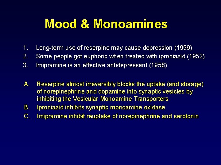 Mood & Monoamines 1. 2. 3. Long-term use of reserpine may cause depression (1959)
