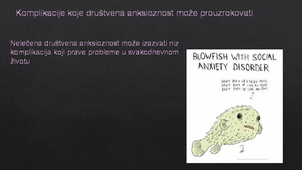 Komplikacije koje društvena anksioznost može prouzrokovati Nelečena društvena anksioznost može izazvati niz komplikacija koji