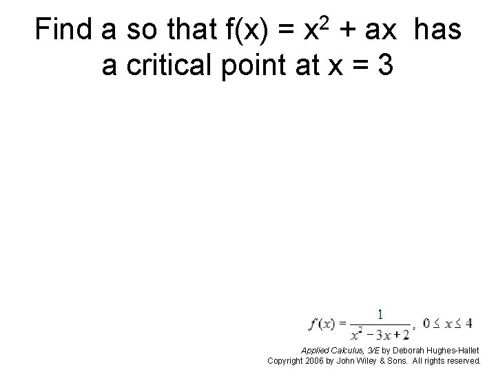 2 x Find a so that f(x) = + ax has a critical point