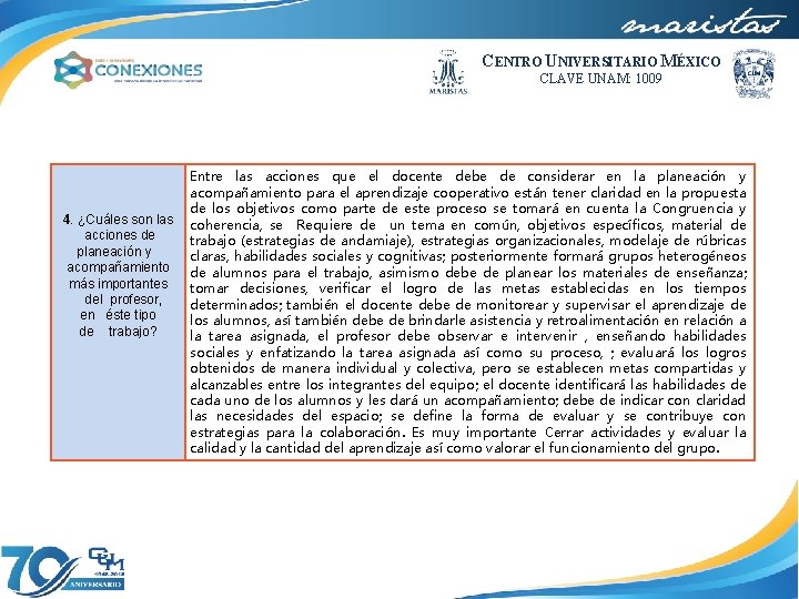 CENTRO UNIVERSITARIO MÉXICO CLAVE UNAM: 1009 4. ¿Cuáles son las acciones de planeación y