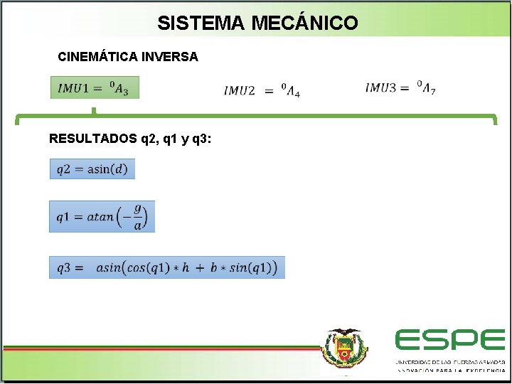 SISTEMA MECÁNICO CINEMÁTICA INVERSA RESULTADOS q 2, q 1 y q 3: 