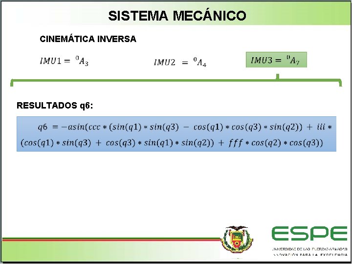 SISTEMA MECÁNICO CINEMÁTICA INVERSA RESULTADOS q 6: 
