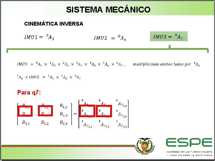 SISTEMA MECÁNICO CINEMÁTICA INVERSA Para q 7: 