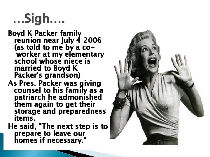 …Sigh…. Boyd K Packer family reunion near July 4 2006 (as told to me