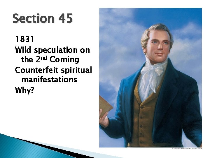 Section 45 1831 Wild speculation on the 2 nd Coming Counterfeit spiritual manifestations Why?