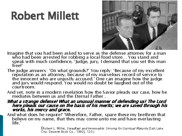 Robert Millett Imagine that you had been asked to serve as the defense attorney