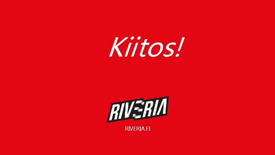 Kiitos! RIVERIA. FI 