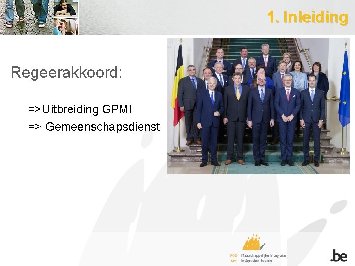 1. Inleiding Regeerakkoord: =>Uitbreiding GPMI => Gemeenschapsdienst 