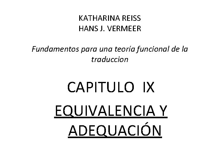 KATHARINA REISS HANS J. VERMEER Fundamentos para una teoría funcional de la traduccion CAPITULO