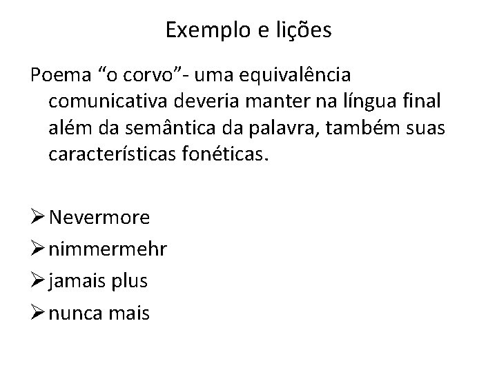 Exemplo e lições Poema “o corvo”- uma equivalência comunicativa deveria manter na língua final