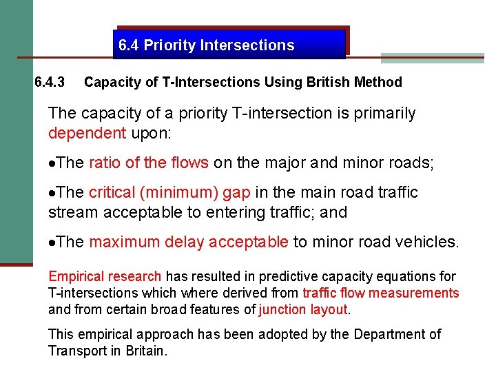 6. 4 Priority Intersections 6. 4. 3 Capacity of T-Intersections Using British Method The