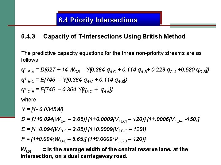 6. 4 Priority Intersections 6. 4. 3 Capacity of T-Intersections Using British Method The
