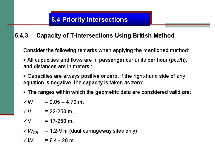 6. 4 Priority Intersections 6. 4. 3 Capacity of T-Intersections Using British Method Consider