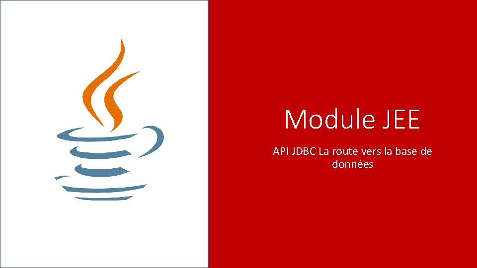 Module JEE API JDBC La route vers la base de données 