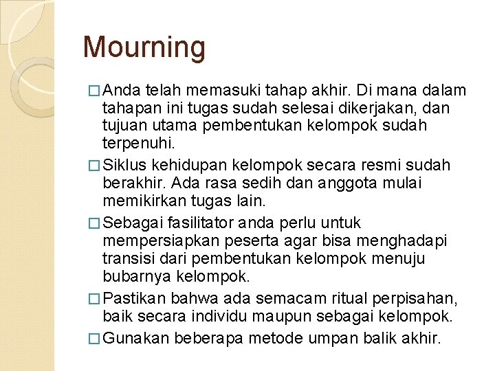 Mourning � Anda telah memasuki tahap akhir. Di mana dalam tahapan ini tugas sudah Mourning � Anda telah memasuki tahap akhir. Di mana dalam tahapan ini tugas sudah
