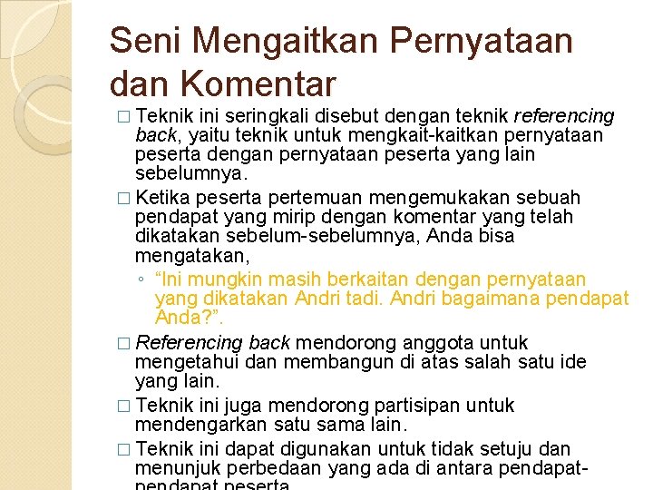 Seni Mengaitkan Pernyataan dan Komentar � Teknik ini seringkali disebut dengan teknik referencing back, Seni Mengaitkan Pernyataan dan Komentar � Teknik ini seringkali disebut dengan teknik referencing back,