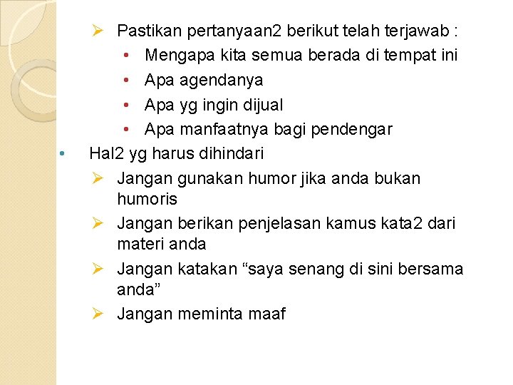  • Ø Pastikan pertanyaan 2 berikut telah terjawab : • Mengapa kita semua