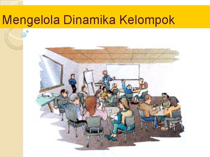 Mengelola Dinamika Kelompok 