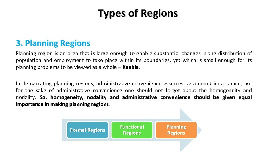 Types of Regions 3. Planning Regions Planning region is an area that is large