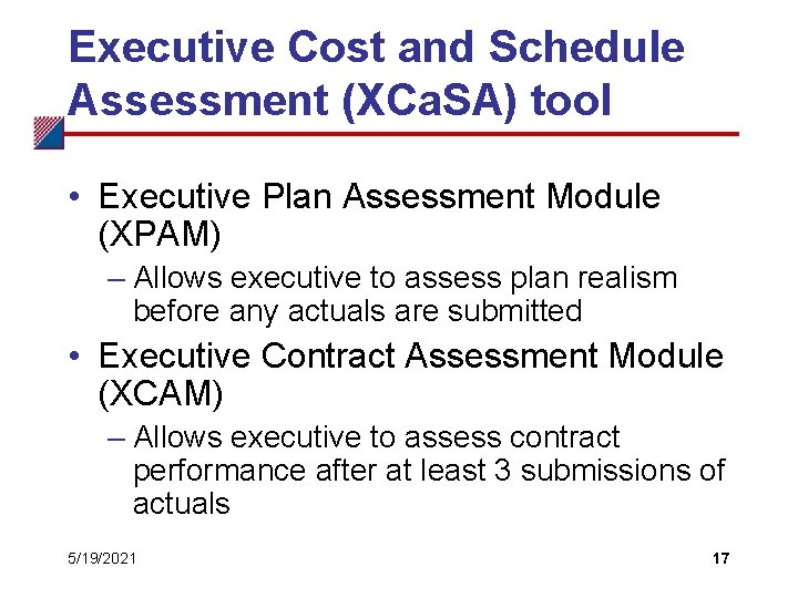 Executive Cost and Schedule Assessment (XCa. SA) tool • Executive Plan Assessment Module (XPAM)