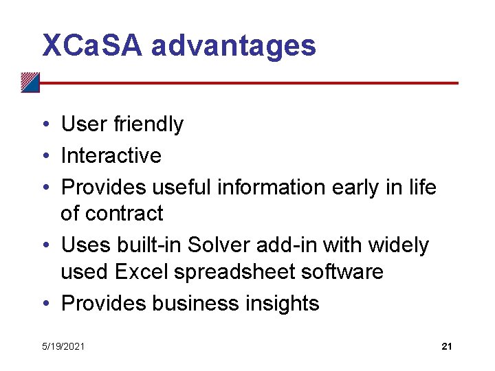 XCa. SA advantages • User friendly • Interactive • Provides useful information early in