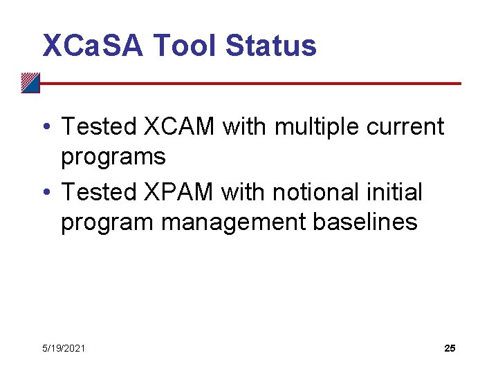 XCa. SA Tool Status • Tested XCAM with multiple current programs • Tested XPAM