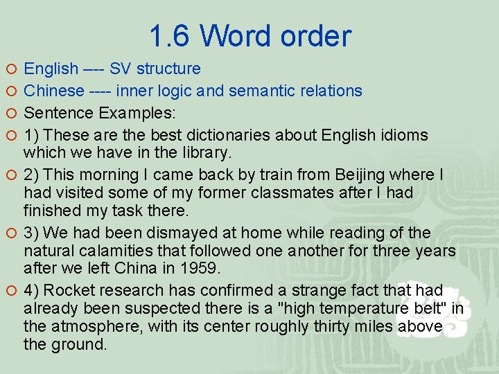1. 6 Word order ¡ English ---- SV structure ¡ Chinese ---- inner logic 1. 6 Word order ¡ English ---- SV structure ¡ Chinese ---- inner logic