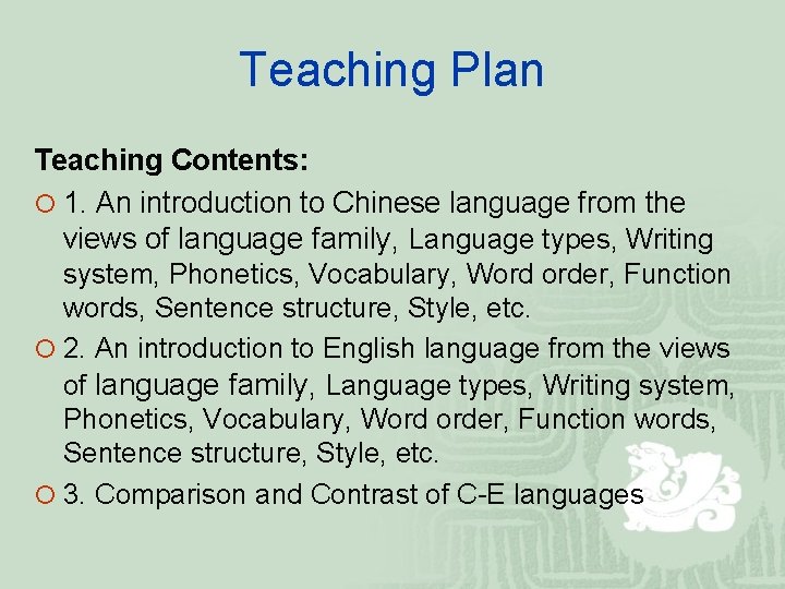 Teaching Plan Teaching Contents: ¡ 1. An introduction to Chinese language from the views Teaching Plan Teaching Contents: ¡ 1. An introduction to Chinese language from the views