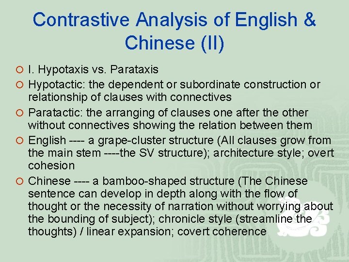 Contrastive Analysis of English & Chinese (II) ¡ I. Hypotaxis vs. Parataxis ¡ Hypotactic: Contrastive Analysis of English & Chinese (II) ¡ I. Hypotaxis vs. Parataxis ¡ Hypotactic: