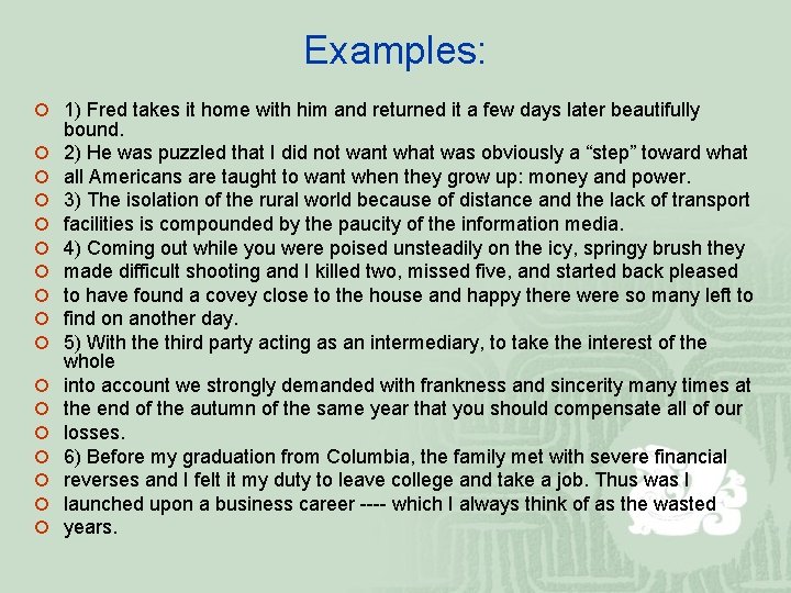 Examples: ¡ 1) Fred takes it home with him and returned it a few Examples: ¡ 1) Fred takes it home with him and returned it a few