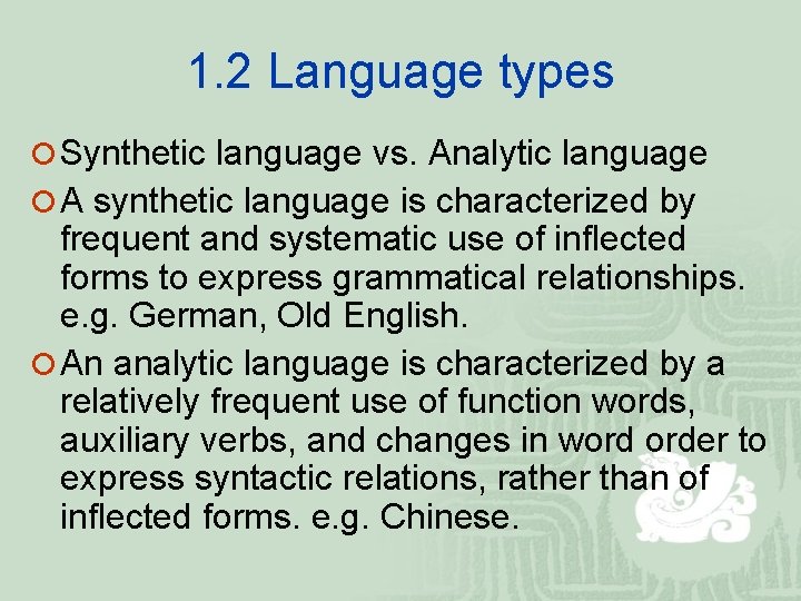 1. 2 Language types ¡ Synthetic language vs. Analytic language ¡ A synthetic language 1. 2 Language types ¡ Synthetic language vs. Analytic language ¡ A synthetic language