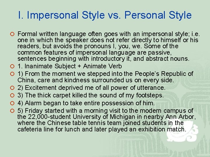 I. Impersonal Style vs. Personal Style ¡ Formal written language often goes with an I. Impersonal Style vs. Personal Style ¡ Formal written language often goes with an