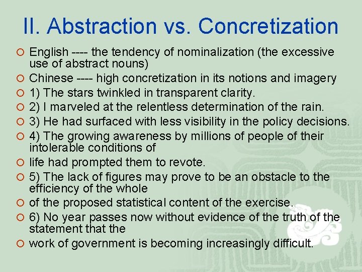 II. Abstraction vs. Concretization ¡ English ---- the tendency of nominalization (the excessive ¡ II. Abstraction vs. Concretization ¡ English ---- the tendency of nominalization (the excessive ¡