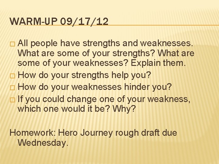 WARM-UP 09/17/12 � All people have strengths and weaknesses. What are some of your