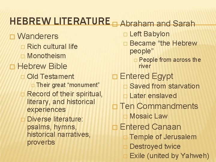 HEBREW LITERATURE � Abraham and Sarah � Left Babylon � Became “the Hebrew people”
