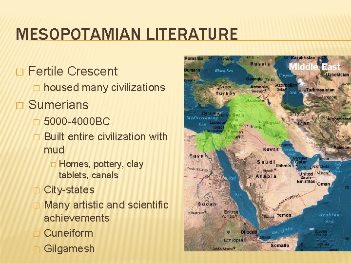 MESOPOTAMIAN LITERATURE � Fertile Crescent � � housed many civilizations Sumerians � � 5000