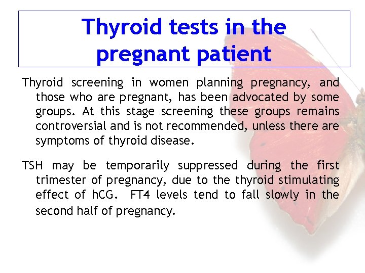 Thyroid tests in the pregnant patient Thyroid screening in women planning pregnancy, and those