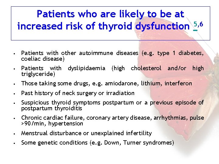 Patients who are likely to be at increased risk of thyroid dysfunction 5, 6