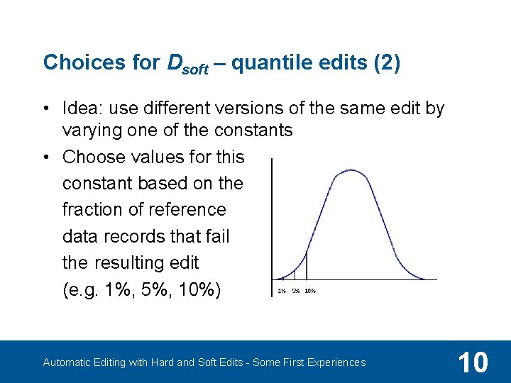 Choices for Dsoft – quantile edits (2) • Idea: use different versions of the