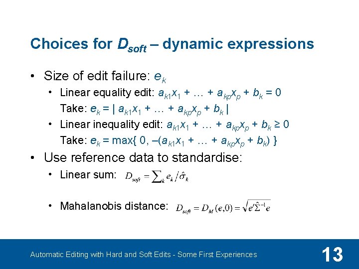 Choices for Dsoft – dynamic expressions • Size of edit failure: ek • Linear