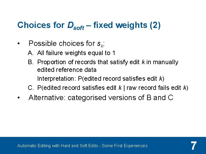 Choices for Dsoft – fixed weights (2) • Possible choices for sk: A. All